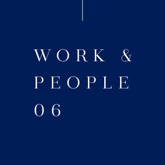 WORK & PEOPLE 06